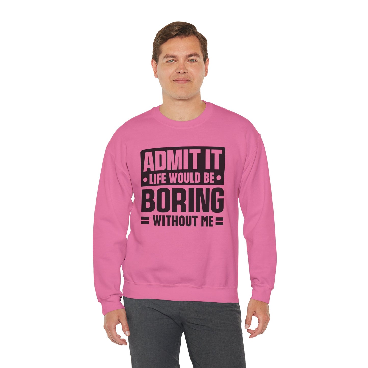 Unisex Heavy Blend™ Crewneck Sweatshirt - Life would be boring without me