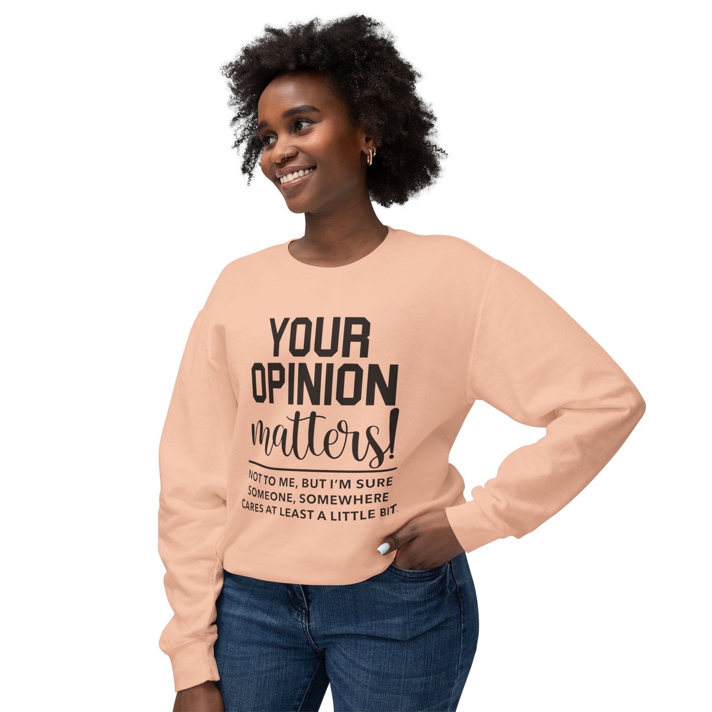 Unisex Lightweight Crewneck Sweatshirt - your opinion matters