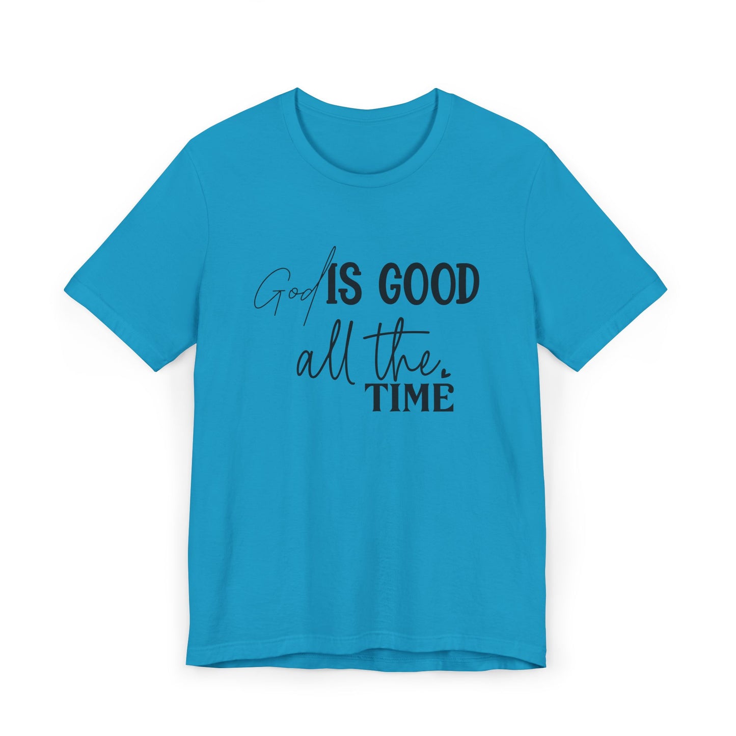 Unisex Jersey T-Shirt - God is Good all the time