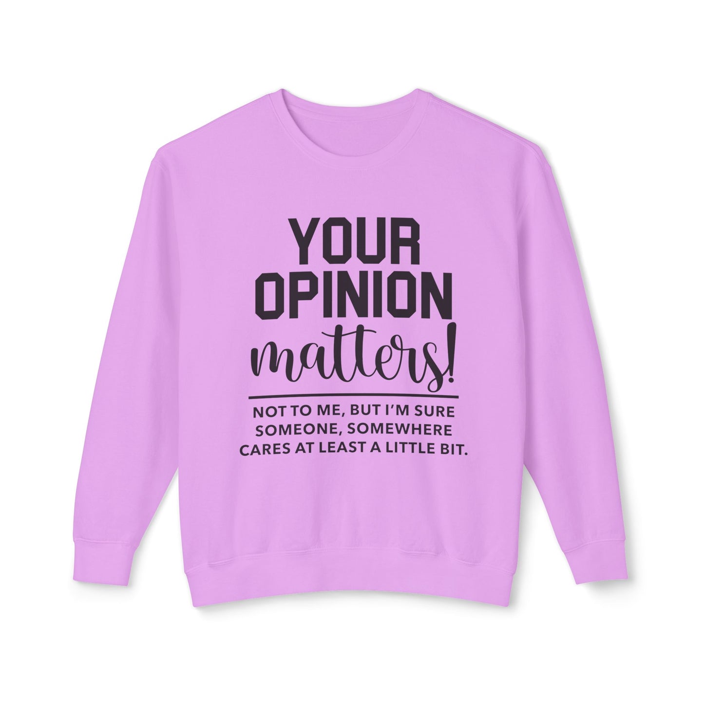 Unisex Lightweight Crewneck Sweatshirt - your opinion matters