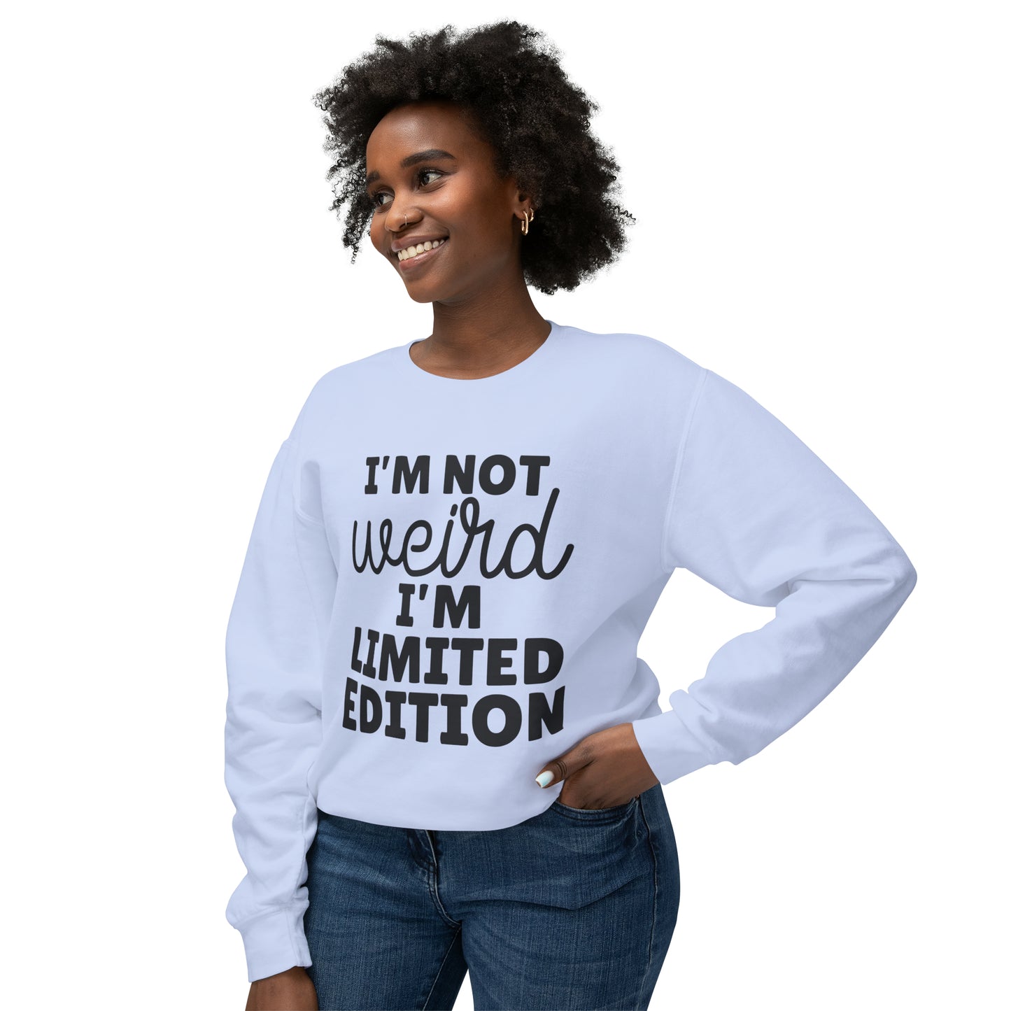 Unisex Lightweight Crewneck Sweatshirt - I am not weird. I am limited edition