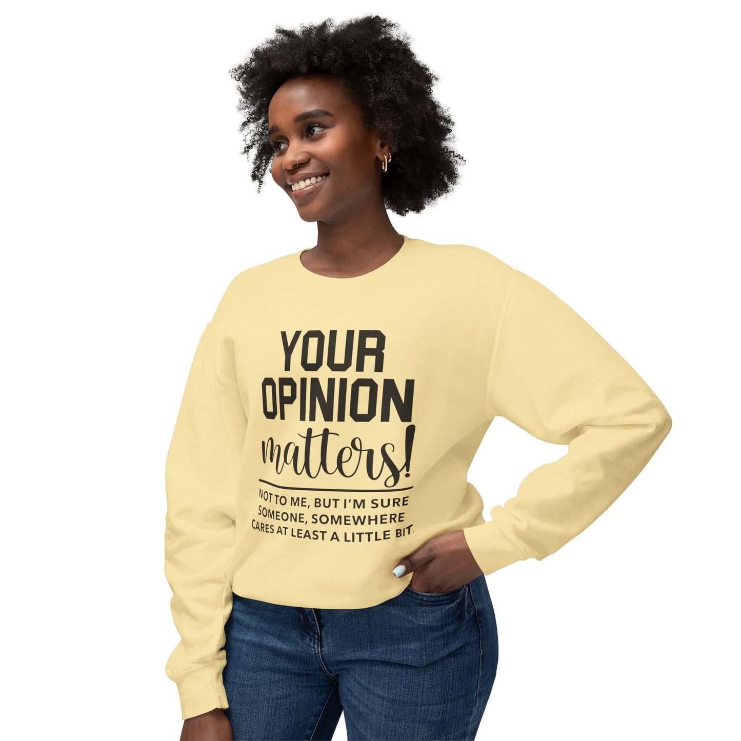 Unisex Lightweight Crewneck Sweatshirt - your opinion matters