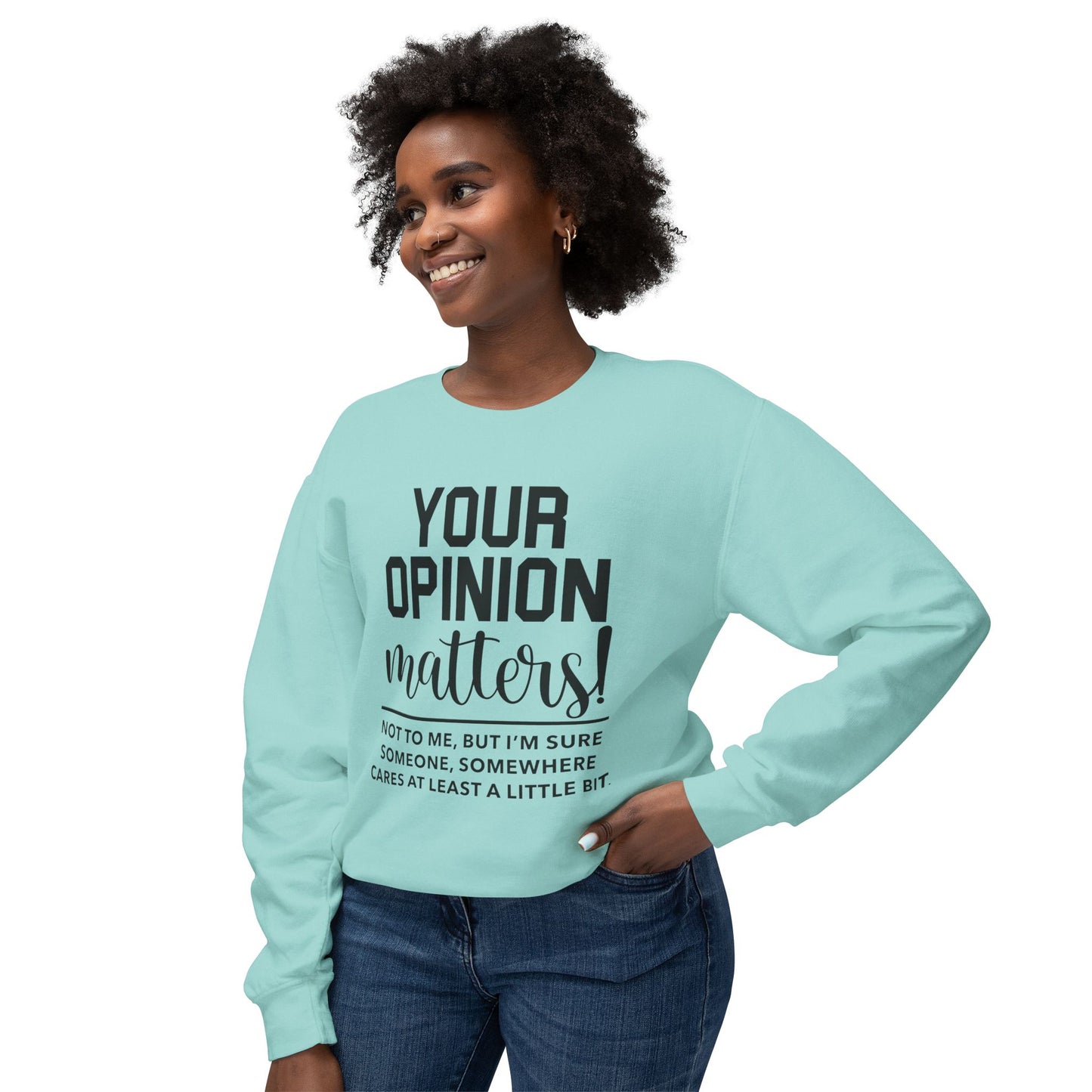 Unisex Lightweight Crewneck Sweatshirt - your opinion matters