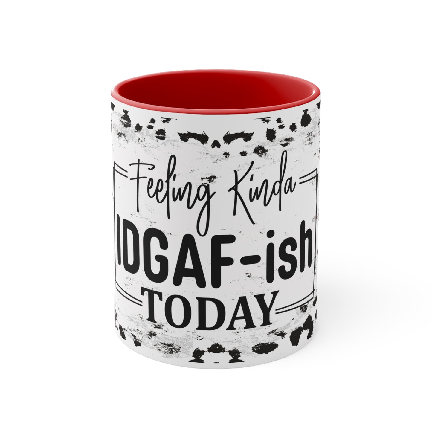 Accent Coffee Mug, 11oz - Feeling IDGAF-ish Today