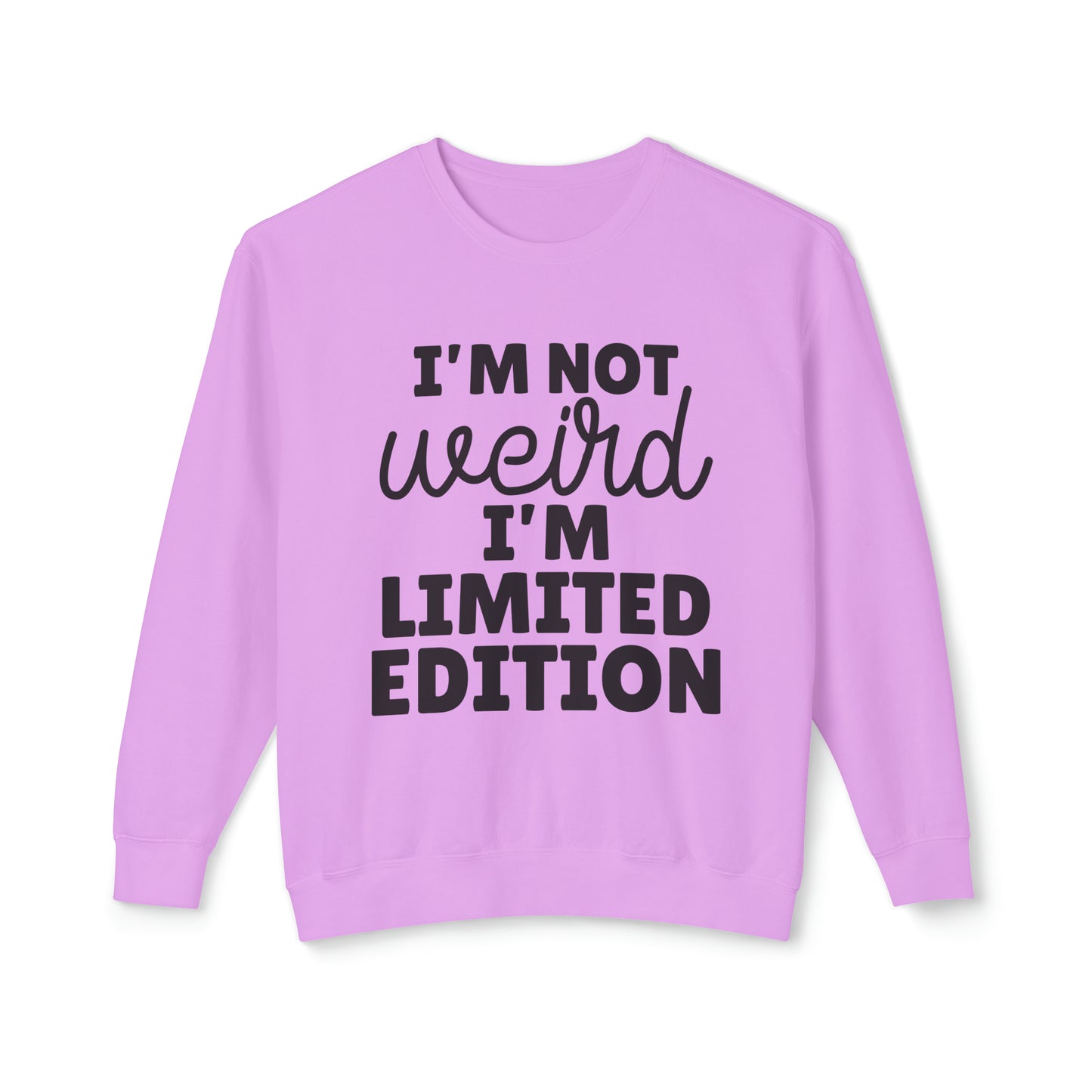 Unisex Lightweight Crewneck Sweatshirt - I am not weird. I am limited edition