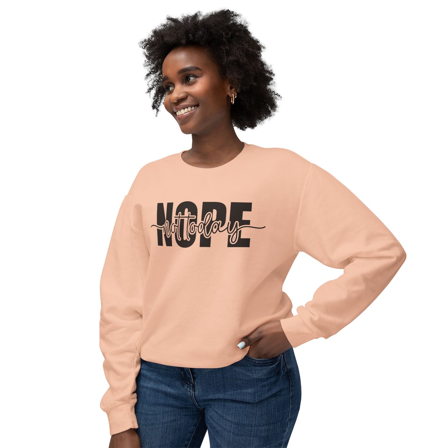 Unisex Lightweight Crewneck Sweatshirt - Nope...not today