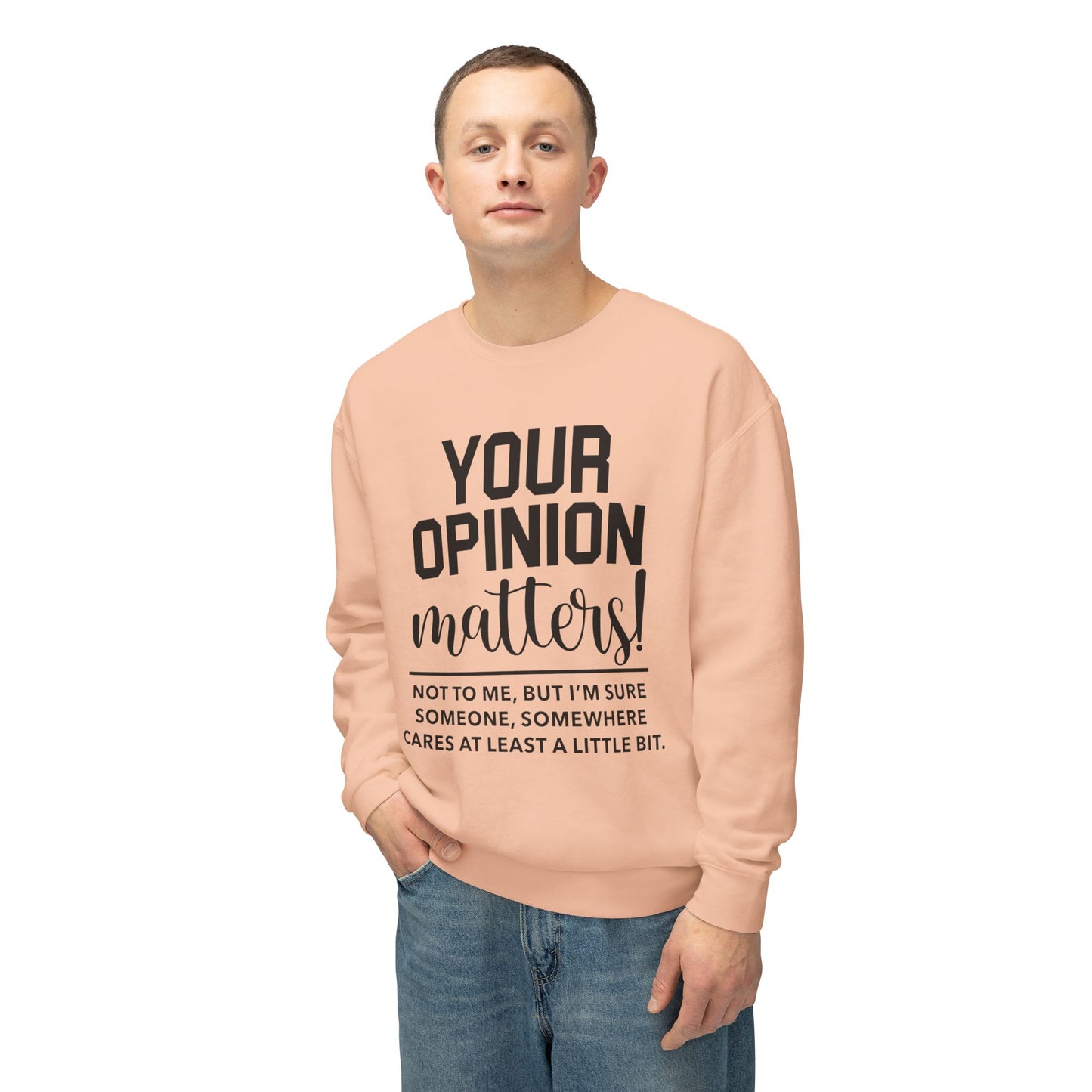 Unisex Lightweight Crewneck Sweatshirt - your opinion matters