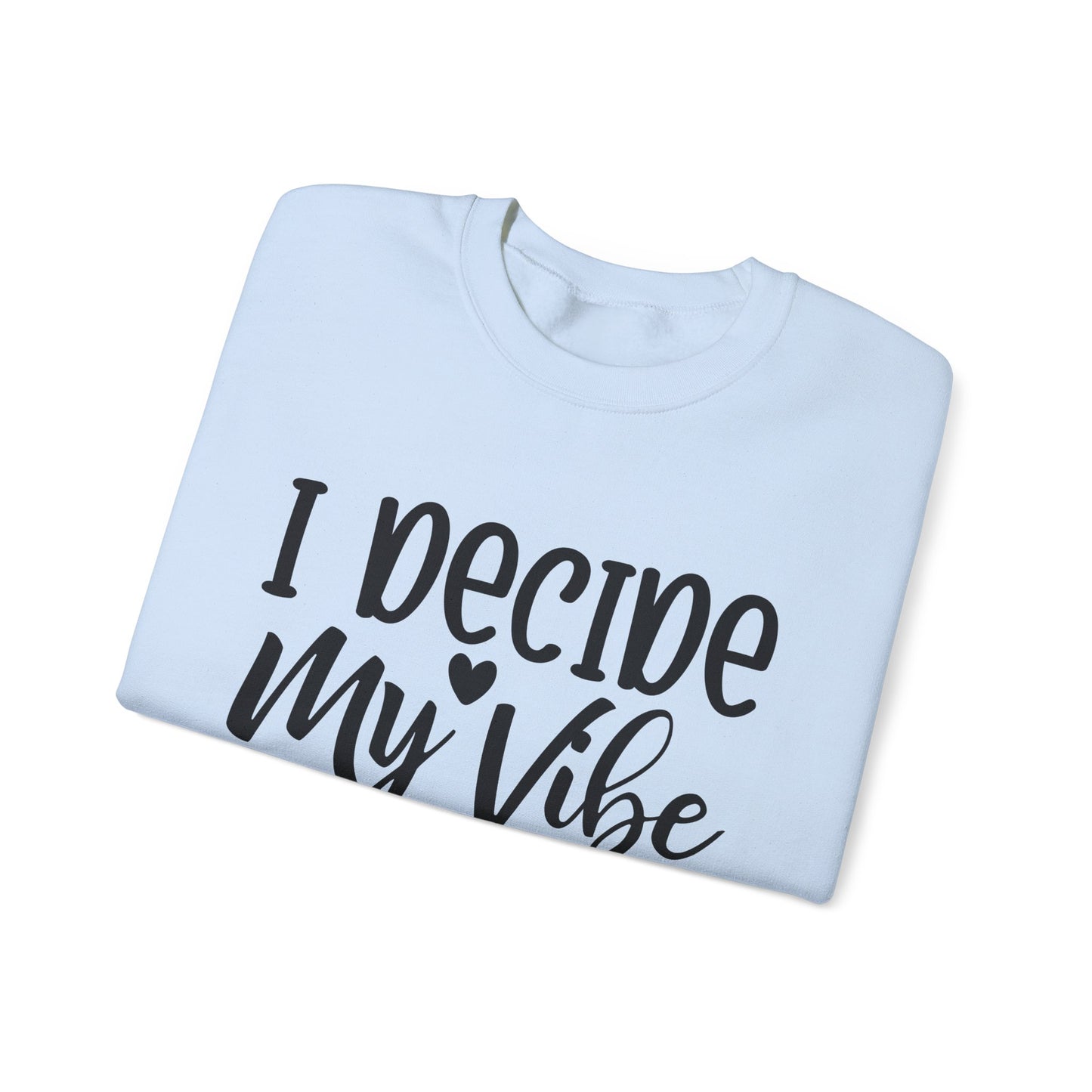 I decide my vibe. Unisex Heavy Blend™ Crewneck Sweatshirt