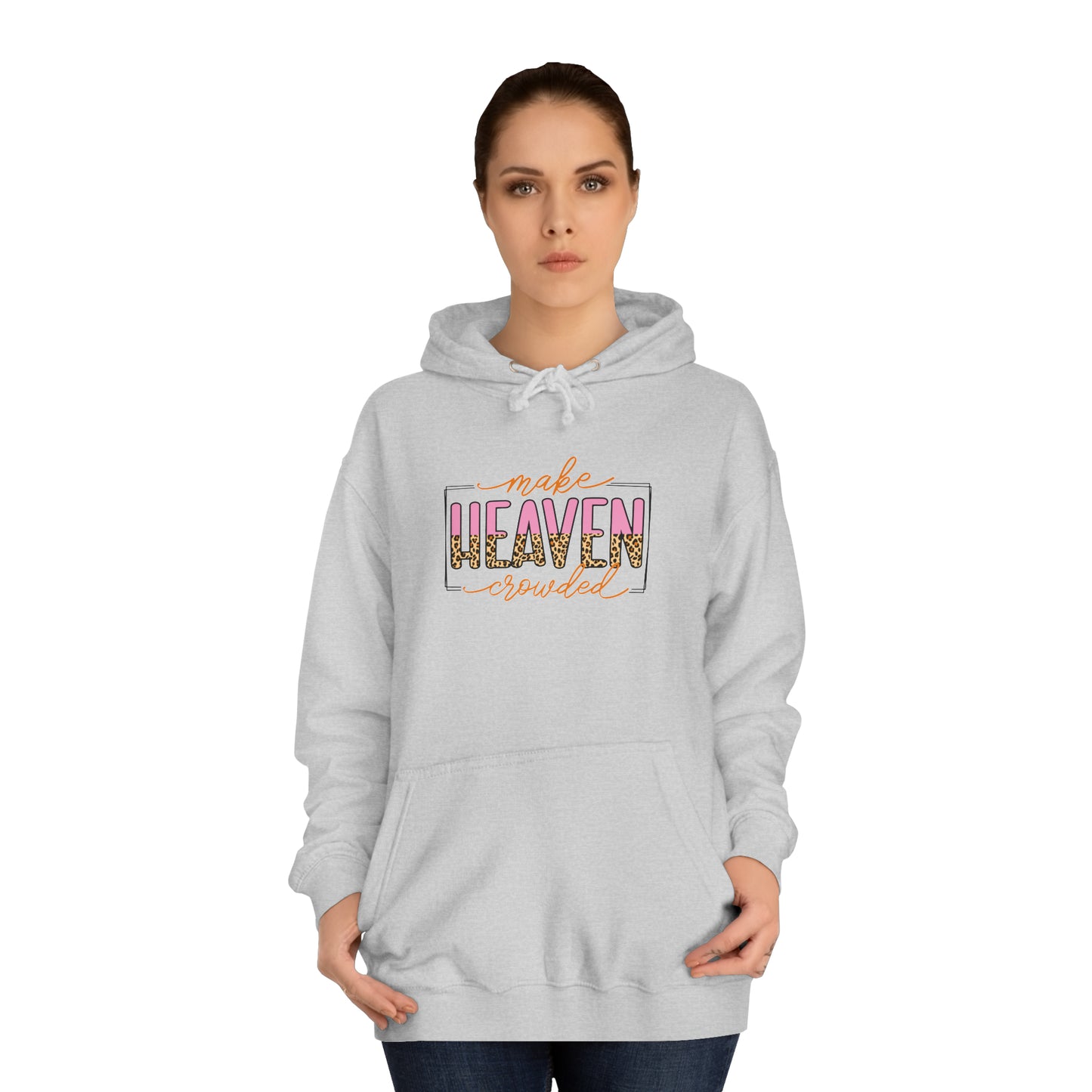 Unisex College Hoodie - Make Heaven Crowded