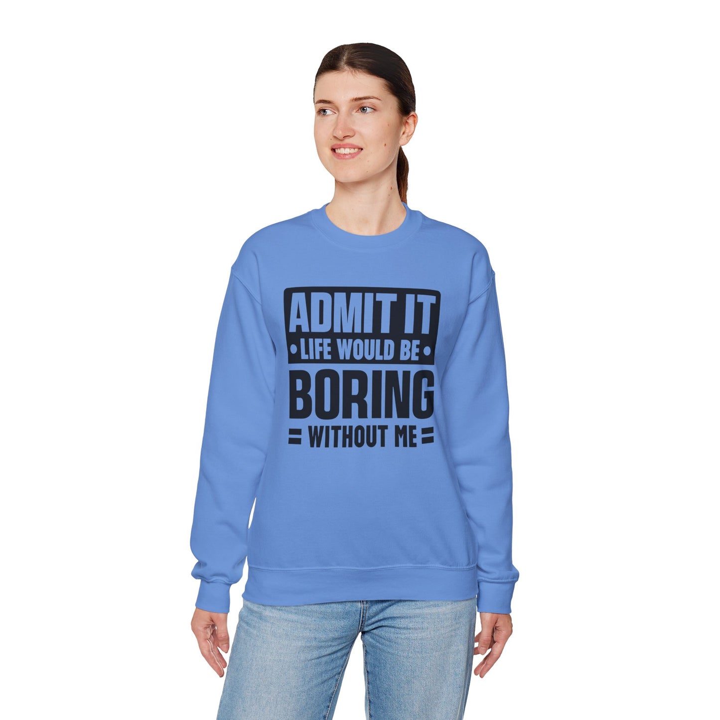 Unisex Heavy Blend™ Crewneck Sweatshirt - Life would be boring without me