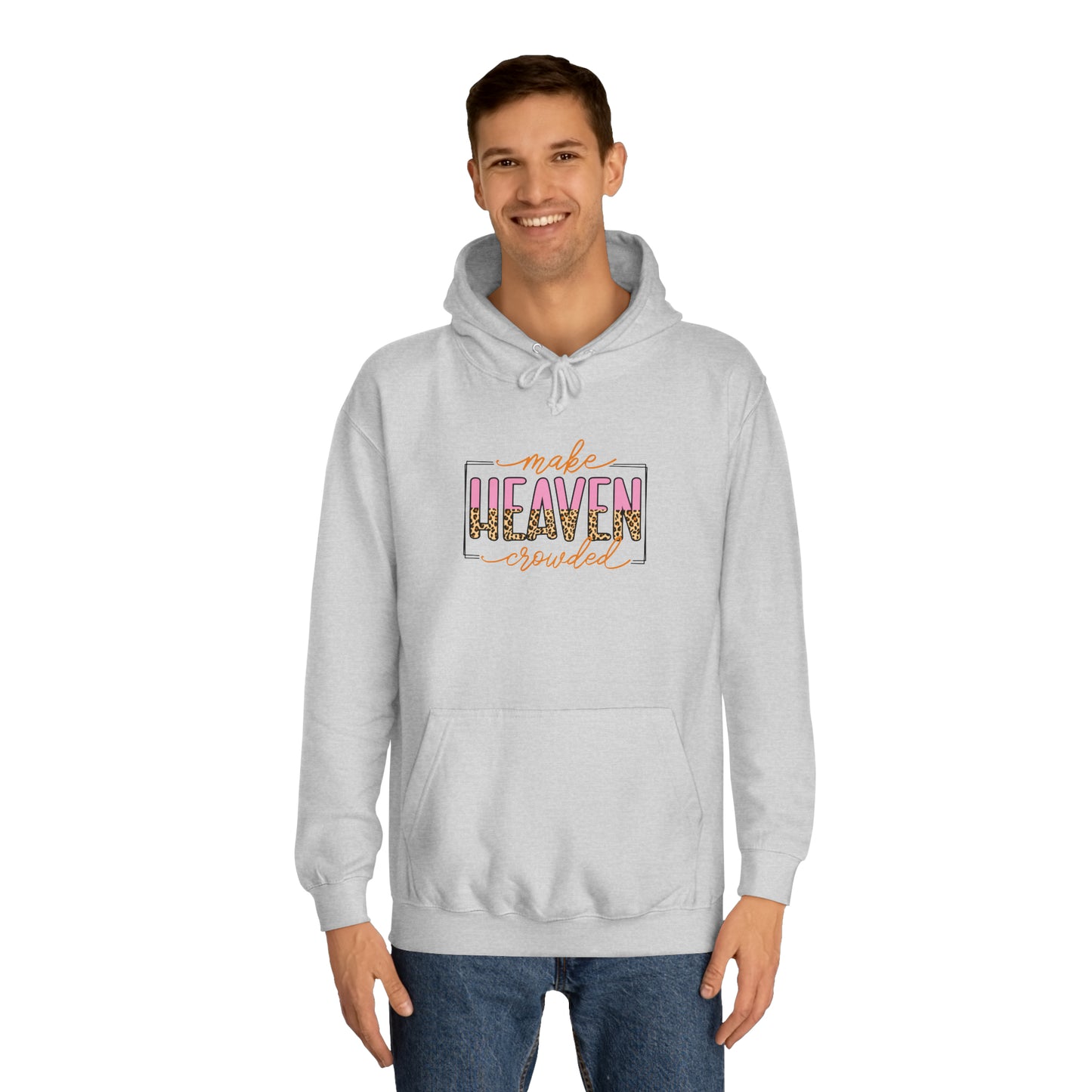 Unisex College Hoodie - Make Heaven Crowded