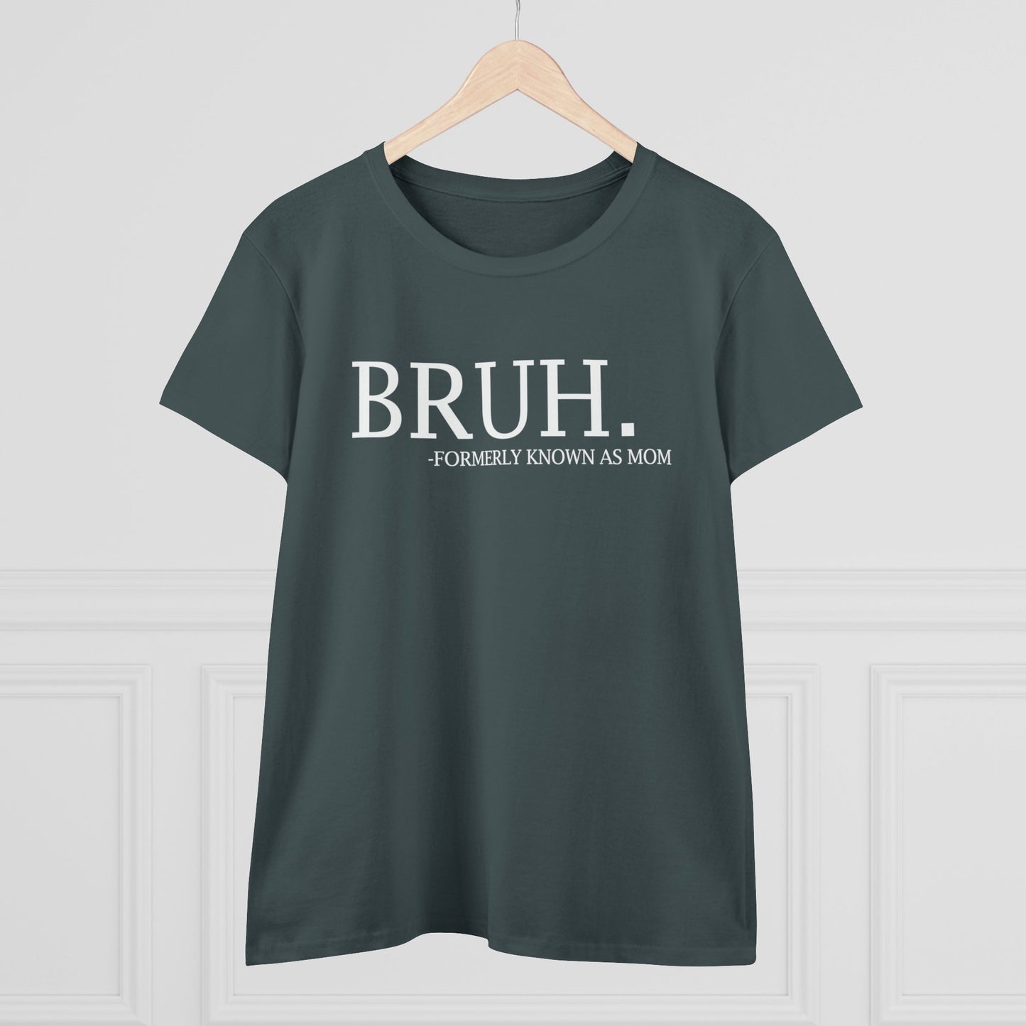 Women's Midweight Cotton Tee - BRUH...formerly known as mom