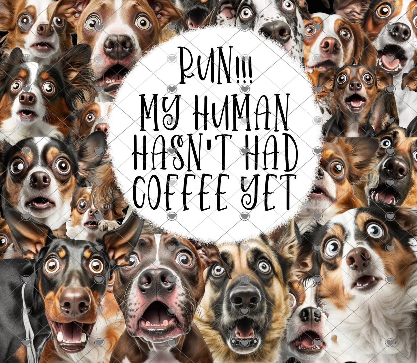 20 oz Tumbler Wrap Surprised Dogs - My Human hasn't had coffee yet.